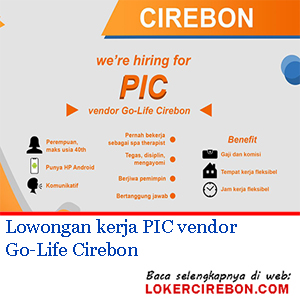 Lowongan kerja PIC vendor Go-Life Cirebon