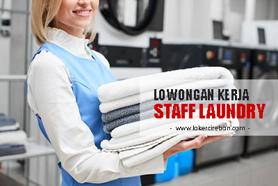 Lowongan kerja Staff Laundry Dzaky Laundry Cirebon