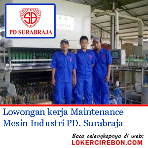 Lowongan kerja Maintenance Mesin Industri PD Surabraja