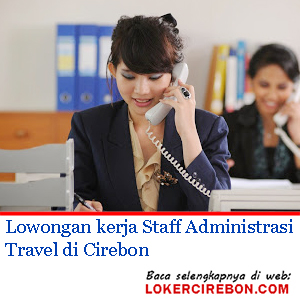 Lowongan kerja Staff Administrasi Travel di Cirebon