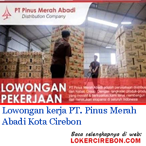PT Pinus Merah Abadi Kota Cirebon