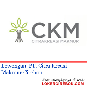 PT Citra Kreasi Makmur Cirebon