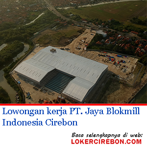 PT Jaya Blokmill Indonesia Cirebon