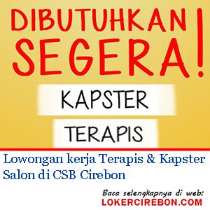 Terapis & Kapster Salon di CSB Cirebon