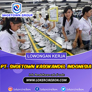 Lowongan Kerja Pt Shoetown Kasokandel Indonesia